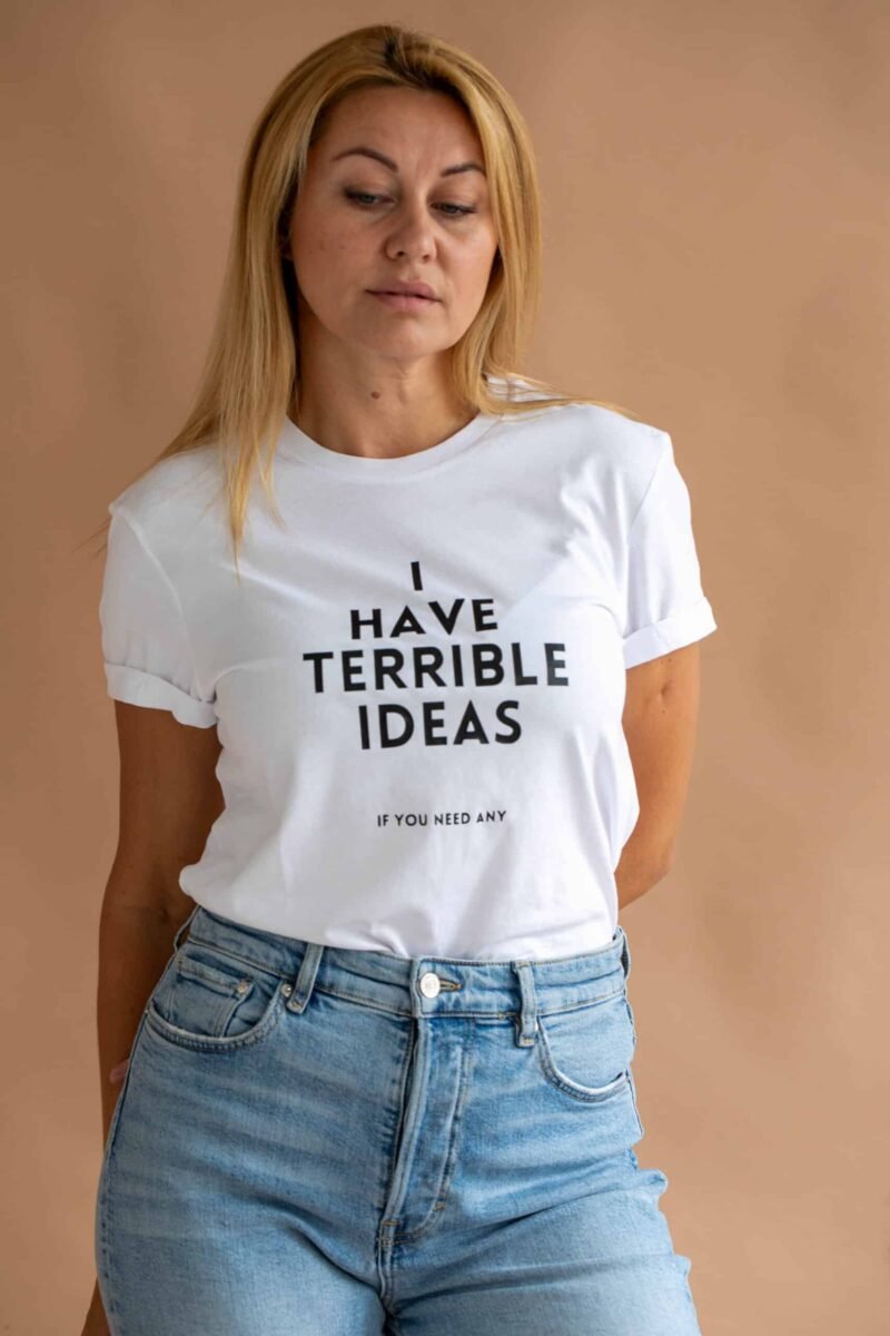 I Have Terrible Ideas T-paita